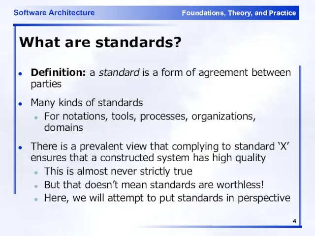 What are standards? Definition: a standard is a form of agreement