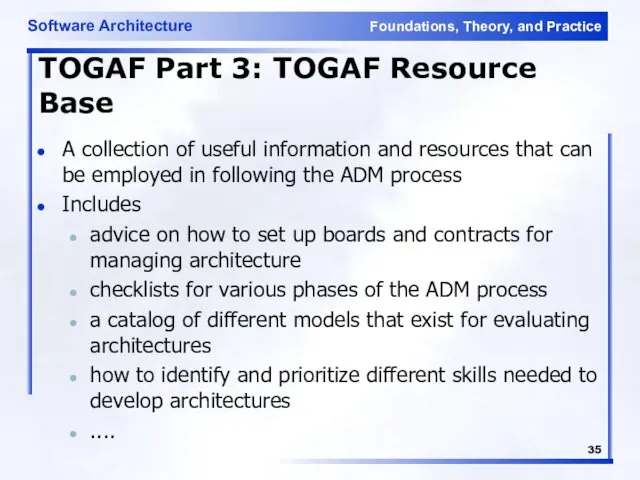 TOGAF Part 3: TOGAF Resource Base A collection of useful information
