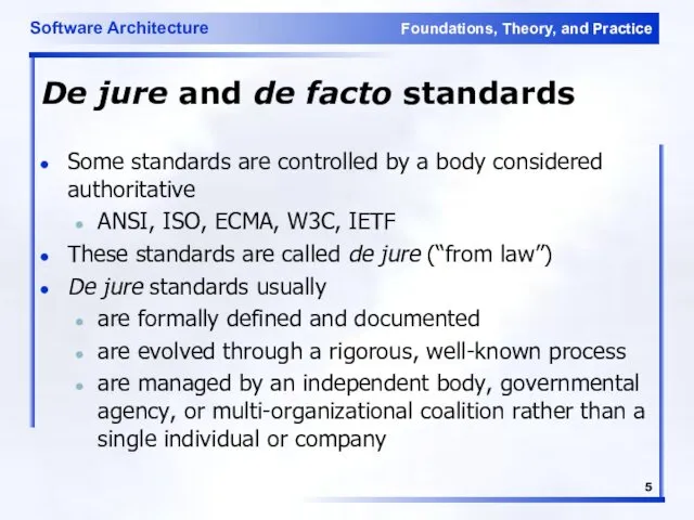 De jure and de facto standards Some standards are controlled by