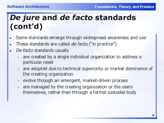 De jure and de facto standards (cont’d) Some standards emerge through