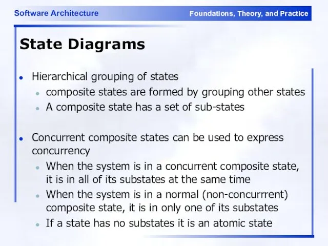 State Diagrams Hierarchical grouping of states composite states are formed by