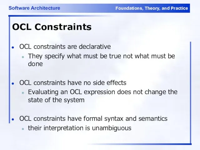 OCL Constraints OCL constraints are declarative They specify what must be