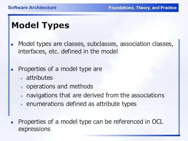 Model Types Model types are classes, subclasses, association classes, interfaces, etc.