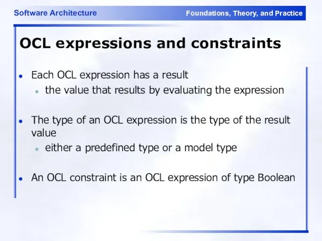 OCL expressions and constraints Each OCL expression has a result the