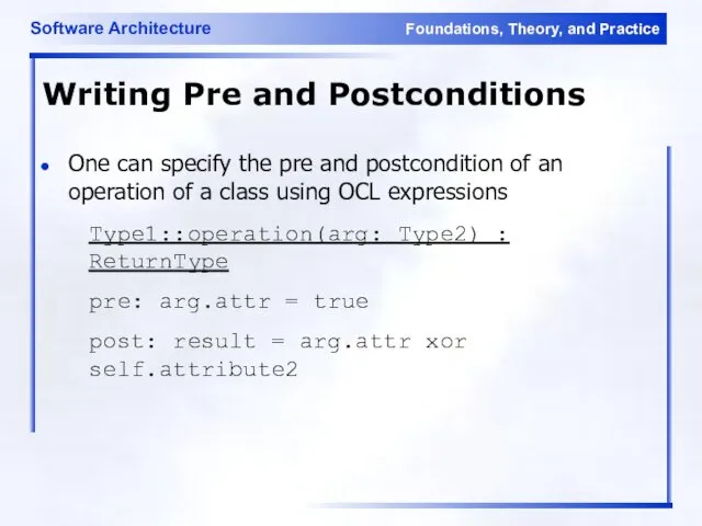 Writing Pre and Postconditions One can specify the pre and postcondition
