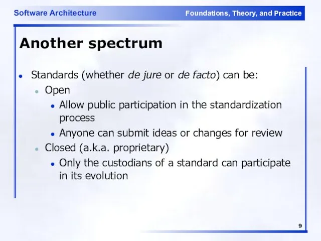 Another spectrum Standards (whether de jure or de facto) can be: