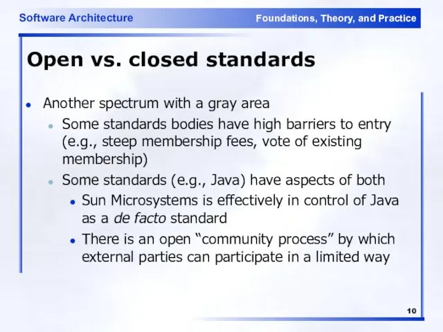 Open vs. closed standards Another spectrum with a gray area Some