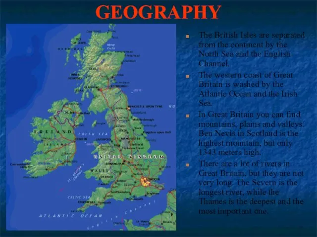 GEOGRAPHY The British Isles are separated from the continent by the