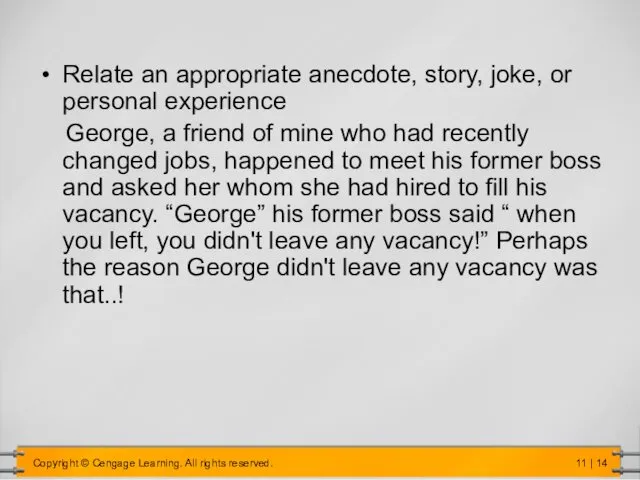 Relate an appropriate anecdote, story, joke, or personal experience George, a
