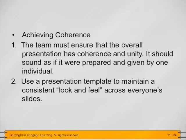 Achieving Coherence 1. The team must ensure that the overall presentation