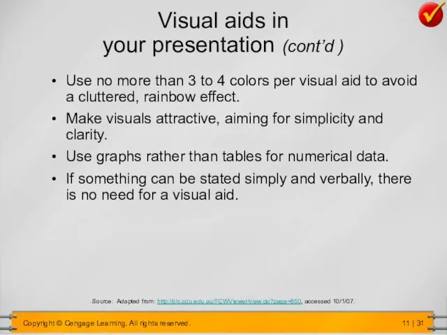 Visual aids in your presentation (cont’d ) Use no more than