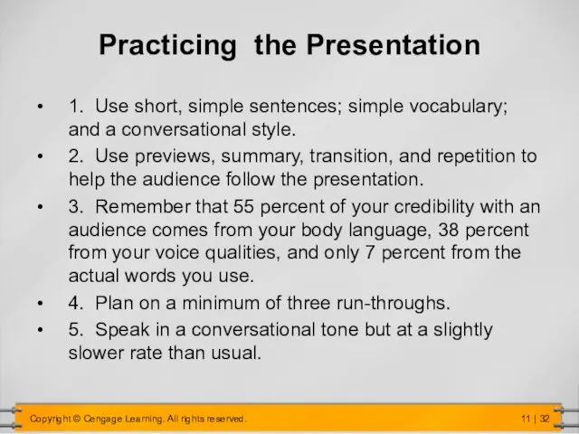 Practicing the Presentation 1. Use short, simple sentences; simple vocabulary; and