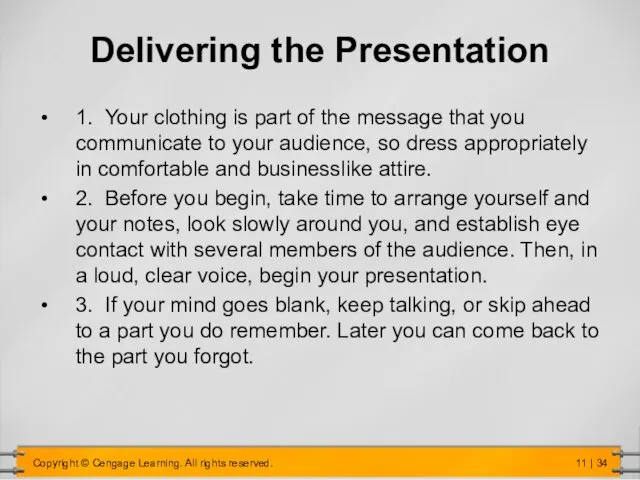 Delivering the Presentation 1. Your clothing is part of the message