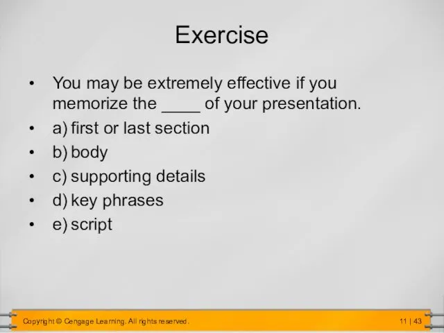 Exercise You may be extremely effective if you memorize the ____