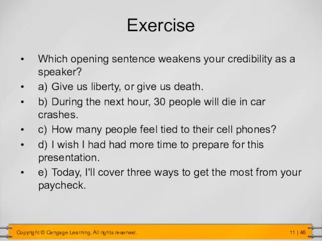 Exercise Which opening sentence weakens your credibility as a speaker? a)
