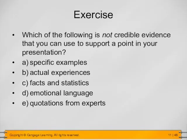 Exercise Which of the following is not credible evidence that you