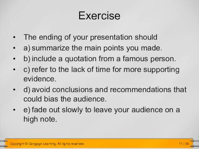 Exercise The ending of your presentation should a) summarize the main