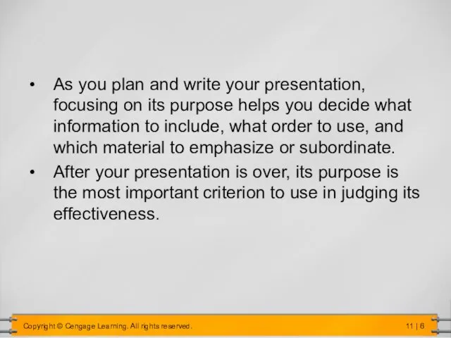 As you plan and write your presentation, focusing on its purpose