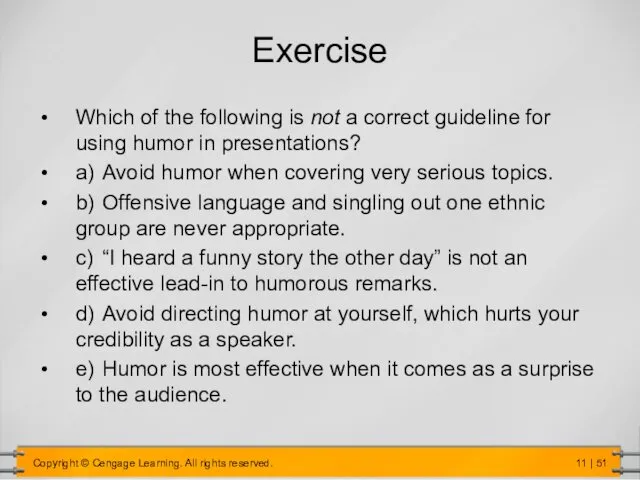 Exercise Which of the following is not a correct guideline for