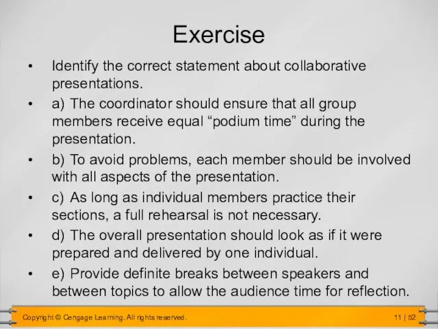 Exercise Identify the correct statement about collaborative presentations. a) The coordinator