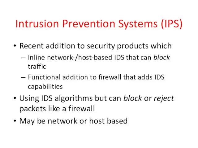 Intrusion Prevention Systems (IPS) Recent addition to security products which Inline