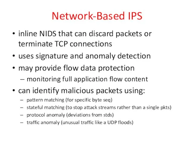 Network-Based IPS inline NIDS that can discard packets or terminate TCP