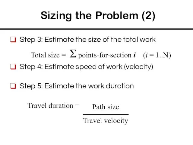 Sizing the Problem (2) Step 3: Estimate the size of the