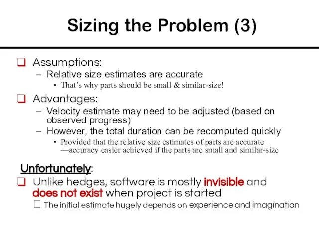 Sizing the Problem (3) Assumptions: Relative size estimates are accurate That’s