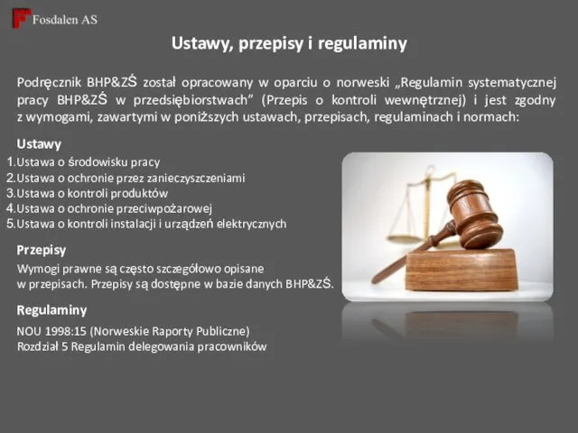 Ustawy, przepisy i regulaminy Podręcznik BHP&ZŚ został opracowany w oparciu o
