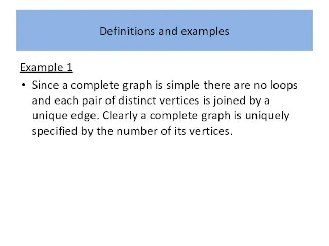 Definitions and examples Example 1 Since a complete graph is simple