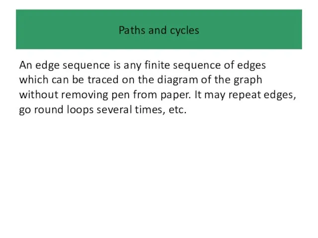 Paths and cycles An edge sequence is any finite sequence of