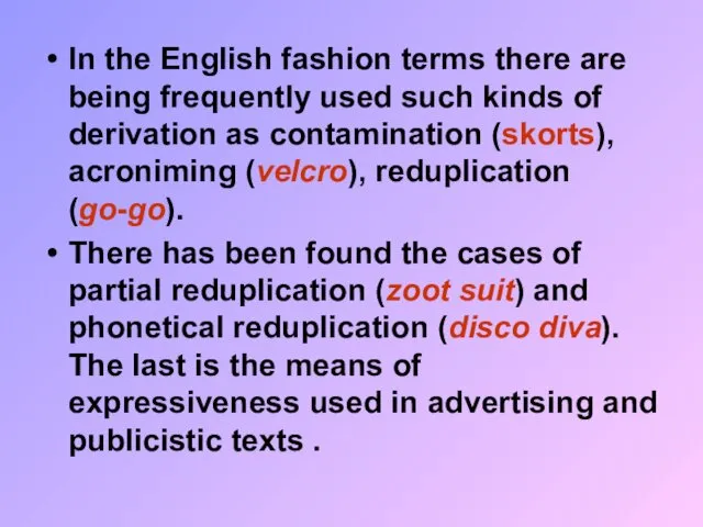 In the English fashion terms there are being frequently used such