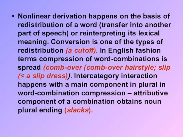 Nonlinear derivation happens on the basis of redistribution of a word