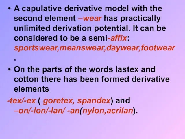 A capulative derivative model with the second element –wear has practically