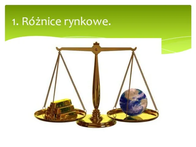 1. Różnice rynkowe.