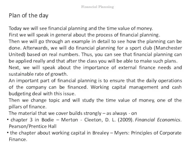 Plan of the day Today we will see financial planning and