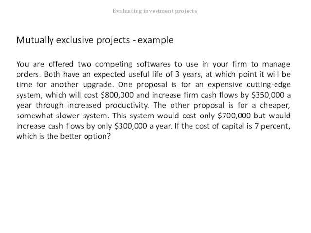 Mutually exclusive projects - example You are offered two competing softwares