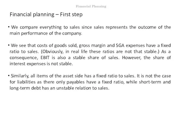 Financial planning – First step We compare everything to sales since