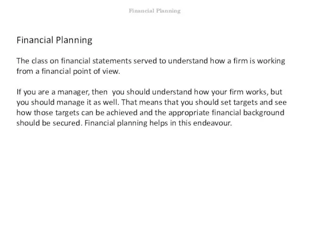 Financial Planning The class on financial statements served to understand how