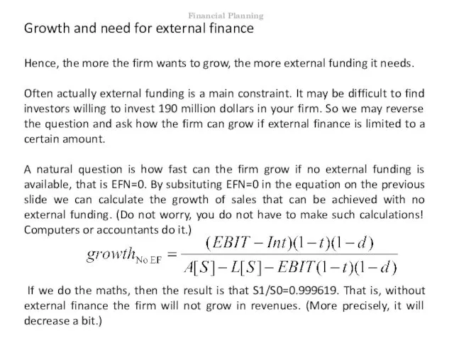 Growth and need for external finance Hence, the more the firm