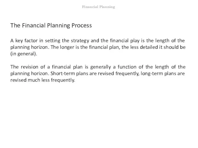 The Financial Planning Process A key factor in setting the strategy