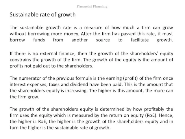 Sustainable rate of growth The sustainable growth rate is a measure