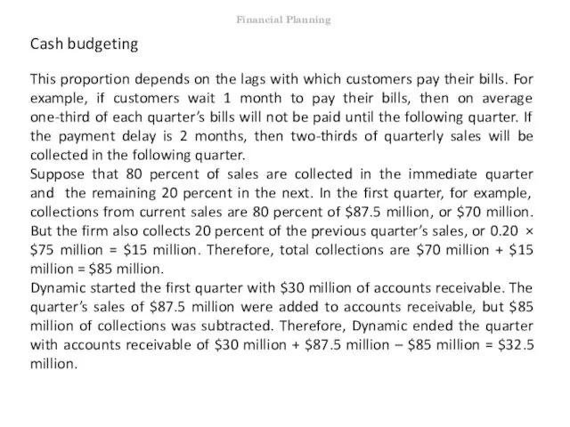 Cash budgeting This proportion depends on the lags with which customers