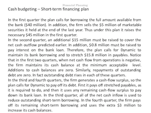 Cash budgeting – Short-term financing plan In the first quarter the