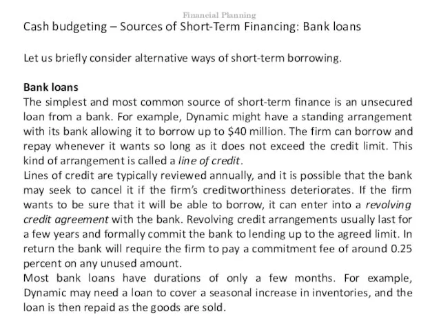 Cash budgeting – Sources of Short-Term Financing: Bank loans Let us