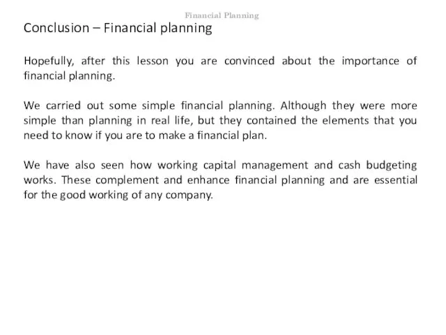 Conclusion – Financial planning Hopefully, after this lesson you are convinced