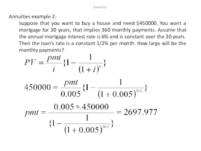 Annuities example 2: Suppose that you want to buy a house