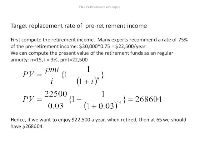 Target replacement rate of pre-retirement income First compute the retirement income.