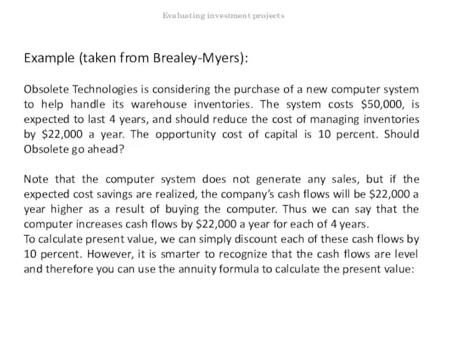 Example (taken from Brealey-Myers): Obsolete Technologies is considering the purchase of