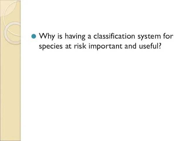 Why is having a classification system for species at risk important and useful?